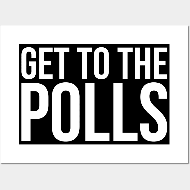 Get to the Polls Wall Art by midwifesmarket